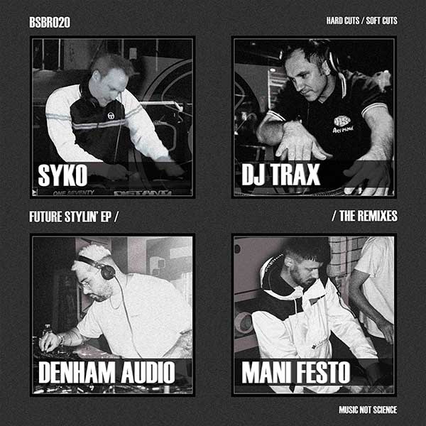 DJ Trax, SYKO, Mani Festo & Denham Audio - Future Stylin EP (The Remixes)