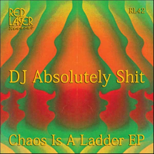 DJ Absolutely Shit - Chaos Is A Ladder