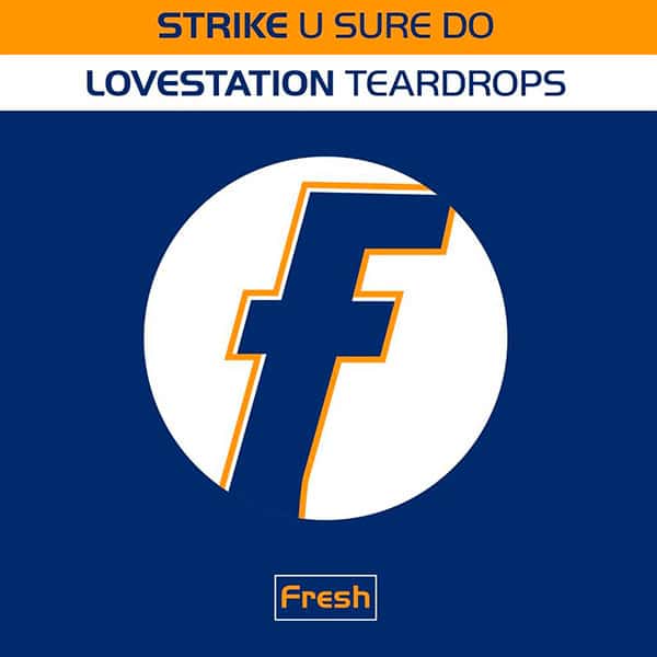 Strike/Lovestation - U Sure Do/Teardrops