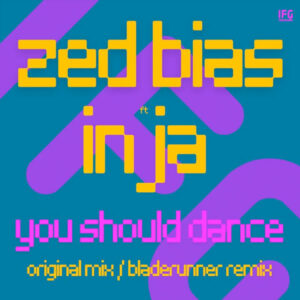 Zed Bias Feat Inja - You Should Dance